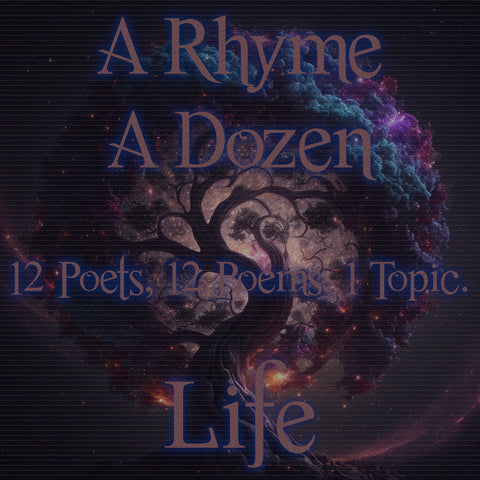 A Rhyme A Dozen -  Life - Deadtree Publishing