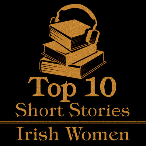 The Top 10 Short Stories - The Irish Women - Deadtree Publishing