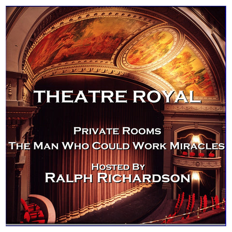 Theatre Royal - Private Rooms & The Man Who Could Work Miracles : Episode 17 (Audiobook) - Deadtree Publishing - Audiobook - Biography