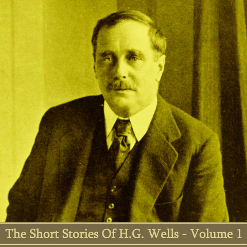 HG Wells - The Short Stories - Volume 1 (Audiobook) - Deadtree Publishing - Audiobook - Biography