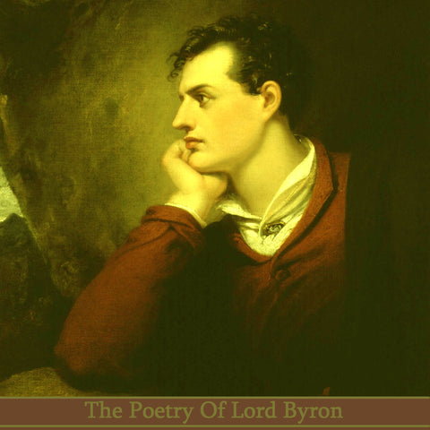 Lord Byron, The Poetry Of (Audiobook) - Deadtree Publishing - Audiobook - Biography