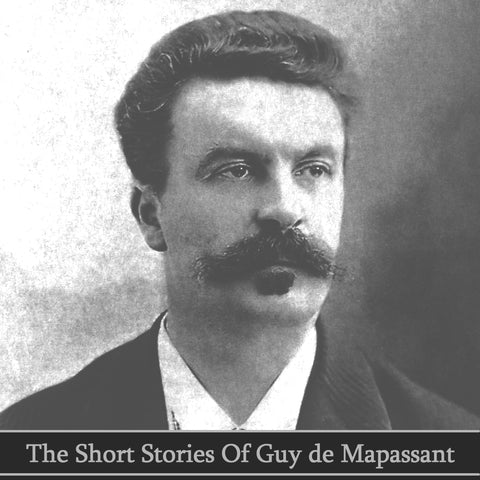 The Short Stories of Guy de Maupassant (Audiobook) - Deadtree Publishing - Audiobook - Biography