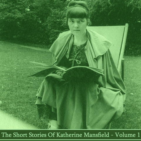 Katherine Mansfield - The Short Stories - Volume 1 (Audiobook) - Deadtree Publishing - Audiobook - Biography