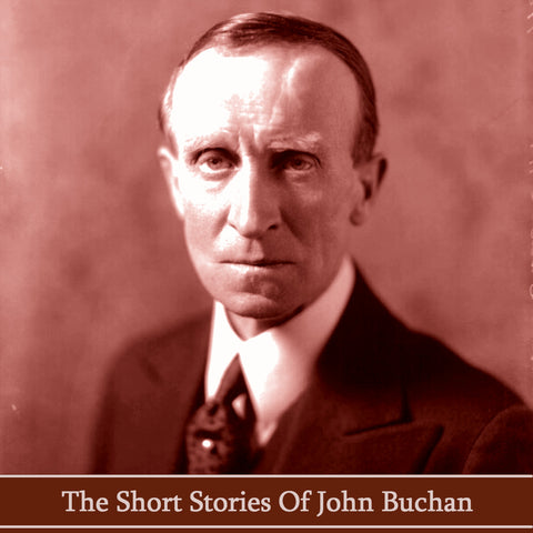 John Buchan - The Short Stories (Audiobook) - Deadtree Publishing - Audiobook - Biography