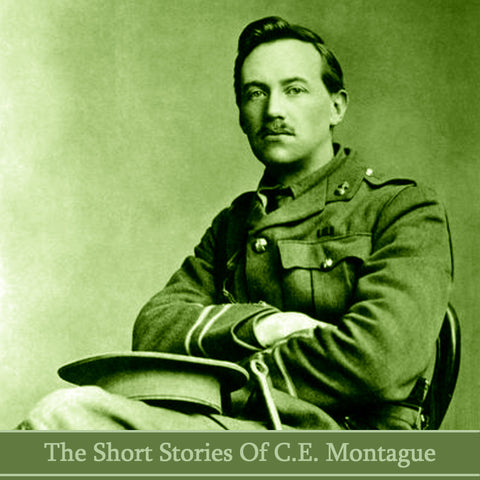 C.E. Montague - The Short Stories (Audiobook) - Deadtree Publishing - Audiobook - Biography