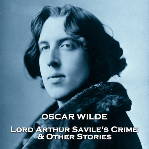 Oscar Wilde - Lord Arthur Saville's Crime & Other Stories (Audiobook)