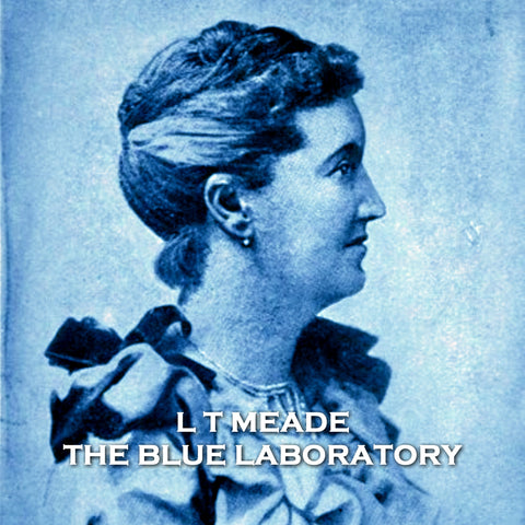 The Blue Laboratory by L T Meade (Audiobook)