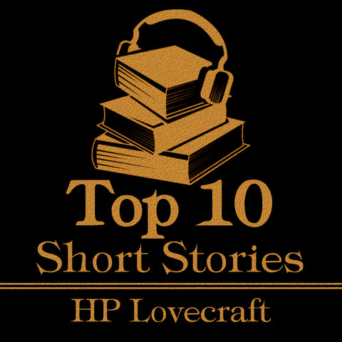 The Top Ten Short Stories - HP Lovecraft (Audiobook)