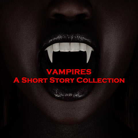 Vampires - A Short Story Collection (Audiobook)