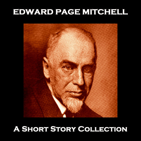 Edward Page Mitchell - A Short Story Collection (Audiobook)