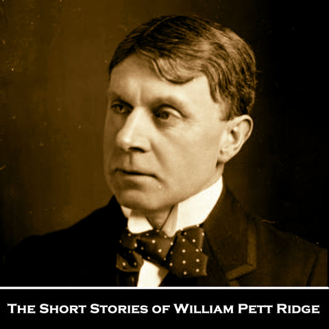 The Short Stories of William Pett Ridge (Audiobook) - Deadtree Publishing - Audiobook - Biography