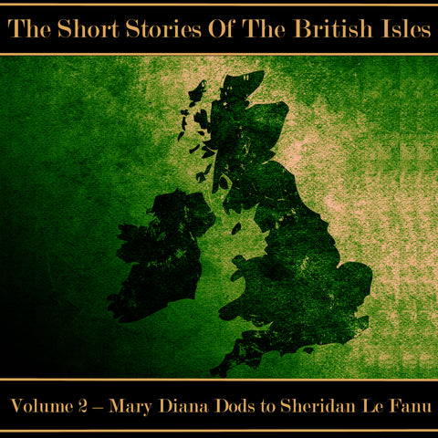 The British Short Story - Volume 2 – Mary Diana Dods to Sheridan Le Fanu (Audiobook)
