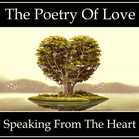 The Poetry of Love - Speaking From the Heart (Audiobook)
