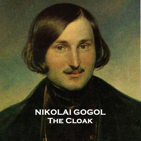 The Cloak by Nikolai Gogol also known as 'The Overcoat' (Audiobook)