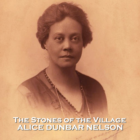 The Stones of the Village by Alice Dunbar Nelson (Audiobook)