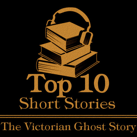 The Top Ten Short Stories - Victorian Ghost (Audiobook)