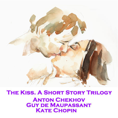 The Kiss - A Short Story Trilogy (Audiobook)