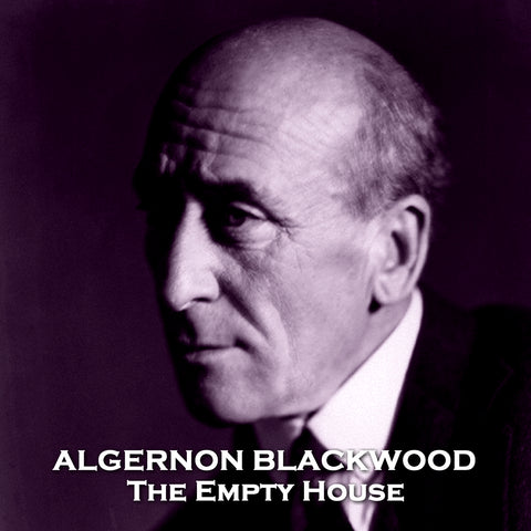 The Empty House by Algernon Blackwood (Audiobook)