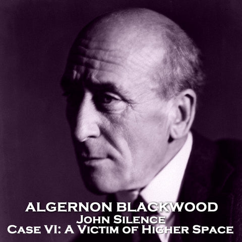 John Silence, Physican Extraordinary by Algernon Blackwood (Audiobook)