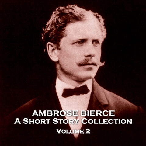 Ambrose Bierce - A Short Story Collection - Volume 2 (Audiobook)
