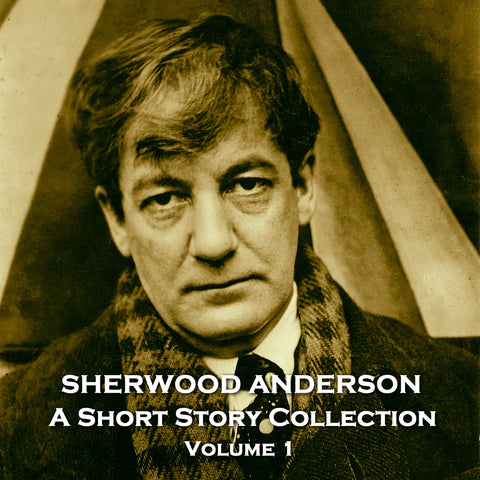Sherwood Anderson - A Short Story Collection - Volume 1 (Audiobook)