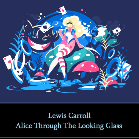 Lewis Carroll - Alice Through The Looking Glass (Audiobook) - Deadtree Publishing - Audiobook - Biography