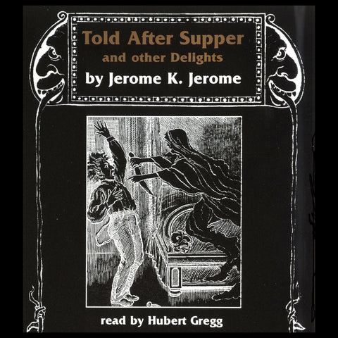 Jerome K. Jerome - Told After Supper (Audiobook) - Deadtree Publishing