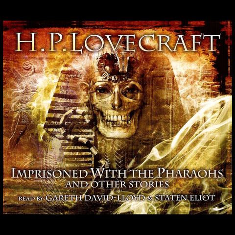 HP Lovecraft - Imprisoned With The Pharoahs & Other Stories (Audiobook) - Deadtree Publishing