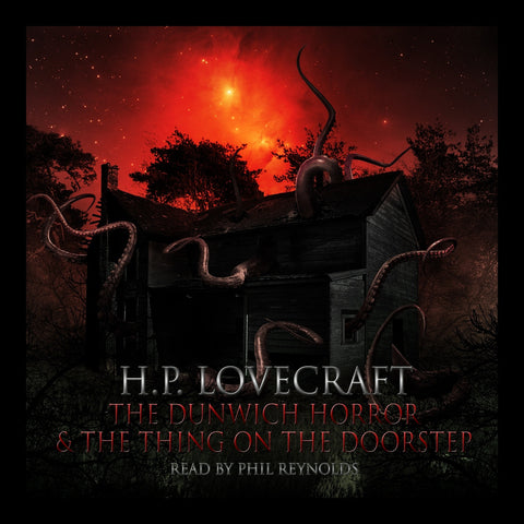 HP Lovecraft - The Dunwich Horror & The Thing At The Doorstep (Audiobook) - Deadtree Publishing