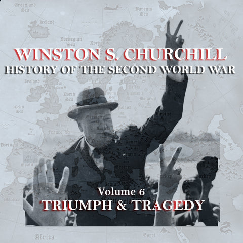 Winston Churchill - A History Of The Second World War - Volume 6 (Audiobook) - Deadtree Publishing