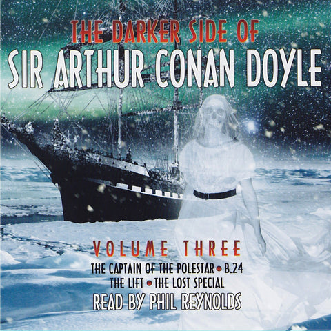 The Darker Side Of Sir Arthur Conan Doyle - Volume 3 (Audiobook) - Deadtree Publishing