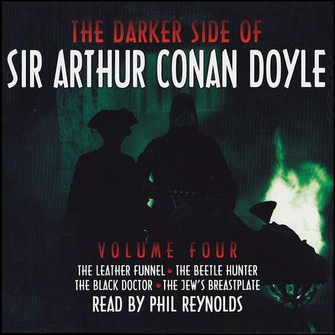The Darker Side Of Sir Arthur Conan Doyle - Volume 4 (Audiobook) - Deadtree Publishing