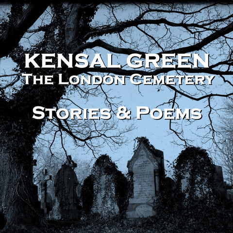 Kensal Green, The London Cemetery - Stories & Poems (Audiobook) - Deadtree Publishing