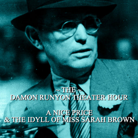 Episode 03: A Nice Price & The Idyll of Miss Sarah Brown / Damon Runyon Theater Hour (Audiobook) - Deadtree Publishing - Audiobook - Biography