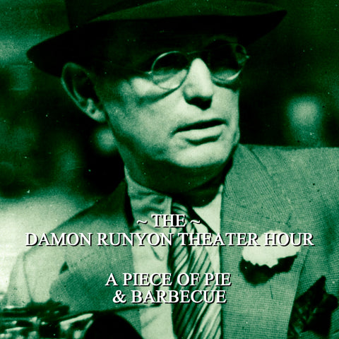 Episode 11: A Piece of Pie & Barbecue / Damon Runyon Theater Hour (Audiobook) - Deadtree Publishing - Audiobook - Biography