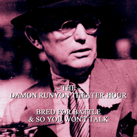 Episode 17: Bred for Battle & So You Won't Talk / Damon Runyon Theater Hour (Audiobook) - Deadtree Publishing - Audiobook - Biography