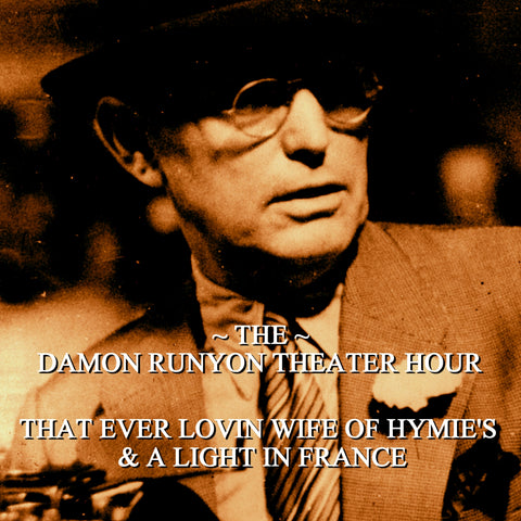 Episode 23: That Ever-Lovin Wife of Hymies & A Light in France / Damon Runyon Theater Hour (Audiobook) - Deadtree Publishing - Audiobook - Biography