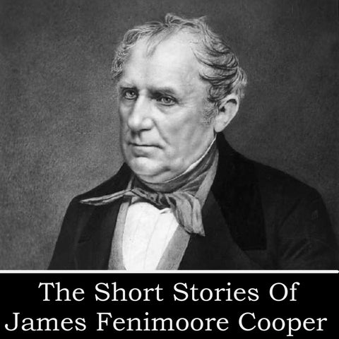 James Fenimore Cooper - The Short Stories (Audiobook) - Deadtree Publishing - Audiobook - Biography