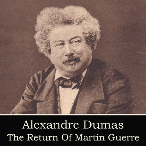 Alexandre Dumas - The Return Of Martin Guerre (Audiobook) - Deadtree Publishing - Audiobook - Biography