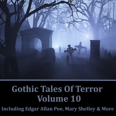 Gothic Tales Of Terror - Volume 10 (Audiobook) - Deadtree Publishing - Audiobook - Biography