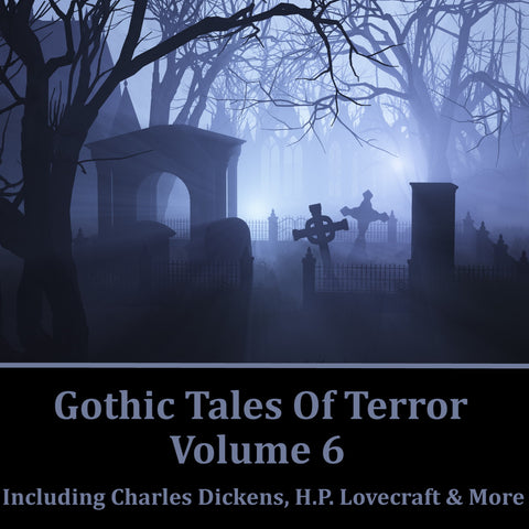 Gothic Tales Of Terror - Volume 6 (Audiobook) - Deadtree Publishing - Audiobook - Biography