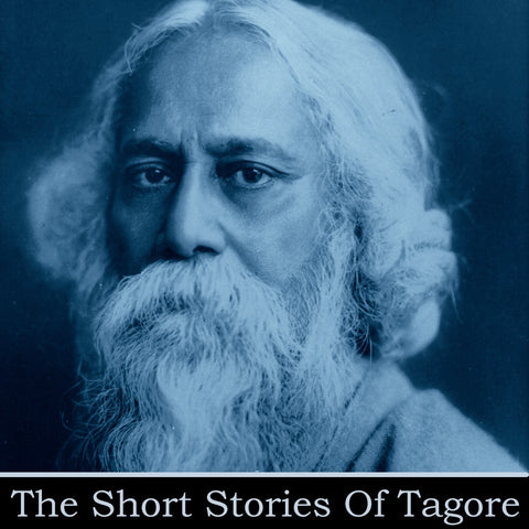 Rabindranath Tagore - The Short Stories (Audiobook) - Deadtree Publishing - Audiobook - Biography
