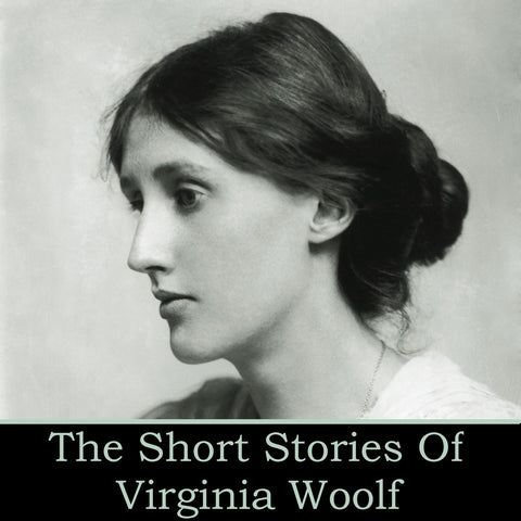 Virginia Woolf - The Short Stories (Audiobook) - Deadtree Publishing - Audiobook - Biography
