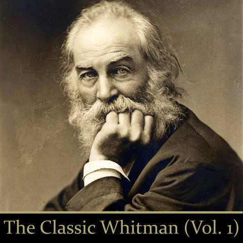 The Classic Whitman - Volume 1 (Audiobook) - Deadtree Publishing - Audiobook - Biography