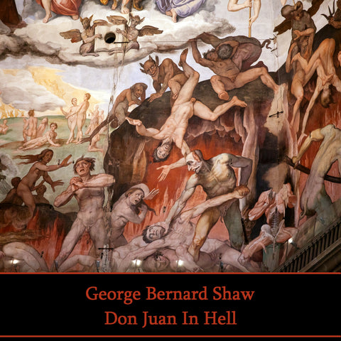 George Bernard Shaw - Don Juan In Hell (Audiobook) - Deadtree Publishing - Audiobook - Biography