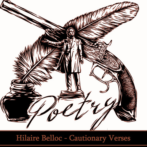 Hilaire Belloc - Cautionary Verses (Audiobook) - Deadtree Publishing - Audiobook - Biography
