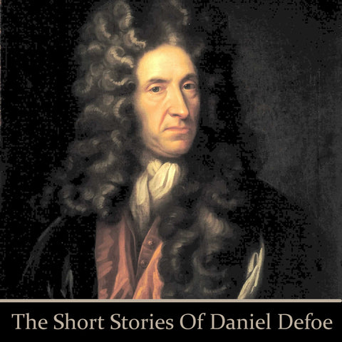Daniel Defoe - The Short Stories (Audiobook) - Deadtree Publishing - Audiobook - Biography