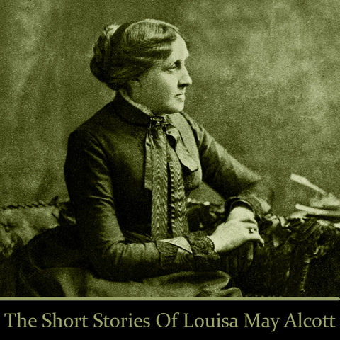 Louisa May Alcott - The Short Stories (Audiobook) - Deadtree Publishing - Audiobook - Biography