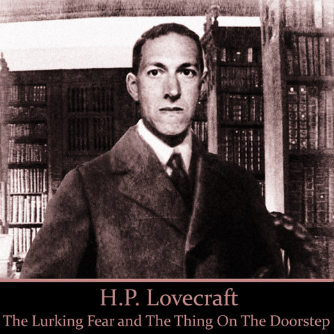 HP Lovecraft - The Lurking Fear And The Thing On The Doorstep (Audiobook) - Deadtree Publishing - Audiobook - Biography