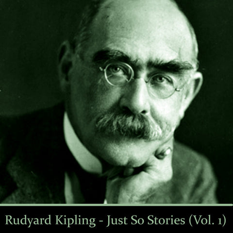 Rudyard Kipling - Just So Stories - Volume 1 (Audiobook) - Deadtree Publishing - Audiobook - Biography